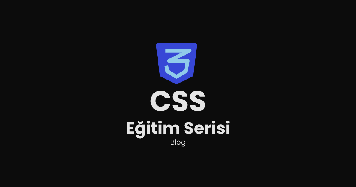 CSS Eğitim Serisi: Web Tasarımının Gücü