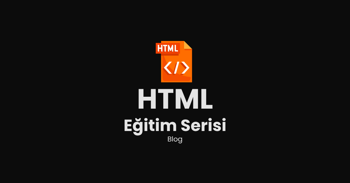 HTML Eğitim Serisi: Web dünyasının Temeli