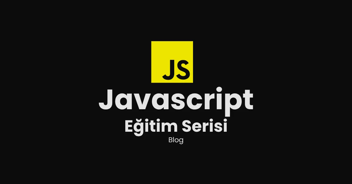 JavaScript Eğitim Serisi: Web Programlamanın Kalbi
